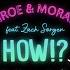 Monroe Moralezz Feat Zach Sorgen How Official Lyric Video