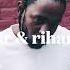 Kendrick Lamar Rihanna Loyalty Slowed