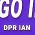 DPR IAN Don T Go Insane Lyrics