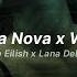 Billie Bossa Nova X West Coast Tiktok Sped Up Version Lyrics Billie Eilish X Lana Del Rey