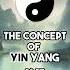 The Concept Of Yin Yang Shorts Yinyang 陰陽