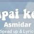 Biar Sampai Ke Bintang Asmidar Speed Up Lyrics