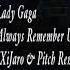 Lady Gaga Always Remember Us This Way XiJaro Pitch Remix