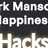 The Secret To Happiness That No One Tells You Mark Manson