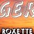 Dangerous ROXETTE Lyrics Vietsub