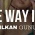 Ilkan Gunuc The Way I Are Original Mix