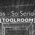 Illyus Barrientos So Serious Original Mix TOOLROOM