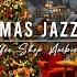 Christmas Jazz Music Cozy Christmas Coffee Shop Ambience With Jazz Relaxing Music For Good Mood