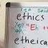 How To Pronounce Ethics Ethical And Unethical