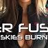 SKIES BURN Cyber Fusion Music SYNTHWAVE CYBERPUNK FUTURISTIC TECHNO TRANCE HOUSE