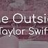 The Outside Taylor Swift Lyrics