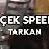 Tarkan Geççek Lyrics Speed Up Hızlı Versiyon