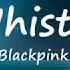 Whistle Blackpink Lyric Video