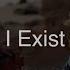 I Exist