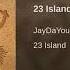 JayDaYoungan 23 Island Audio