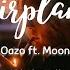 Lyrics Vietsub MAX OAZO Ft MOONESSA AIRPLANE