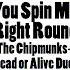 You Spin Me Right Round The Chipmunks Dead Or Alive Duet