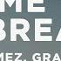 Selena Gomez Benny Blanco Gracie Abrams Call Me When You Break Up Lyrics