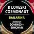 Cosmonaut K Loveski Bailarina Domingo Loveclub Remix Univack