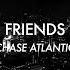 Cover Chase Atlantic Friends Rock Version