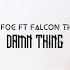 Worl Foe Damn Thing Ft Falcon The God