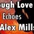 Tough Love Echoes Ft Alex Mills