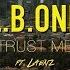 L B ONE Feat Laenz Trust Me Official 4K Music Video