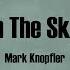 Mark Knopfler In The Sky Lyrics Kill To Get Crimson