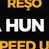 Reşo Zava Hun Binin Speed Up