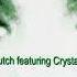 MY TIME DUTCH Feat CRYSTAL WATERS