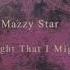 Mazzy Star Fade Into You 1 Hour Long Versiyon