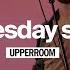 UPPERROOM Tuesday Set