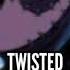 8D Nightcore Twisted