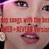 Kpop Songs With The Best SLOWED REVERB Version S