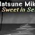 Dream Sweet In Sea Major Miracle Musical Hatsune Miku Cover