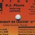 D J Pierre Featuring LaVette I Might Be Leavin U N Y Club Mix