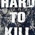 Hard To Kill