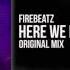 Firebeatz Here We F Cking Go OUT NOW