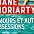 Liane Moriarty Amours Et Autres Obsessions Livre Audio Romans Francais Complet 3 1