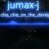 CHA CHA ON THE DIMLIGHTS JUMAX J REMIX