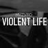 Violent Life Slowed