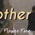 Flower Face Another Life Lyrics