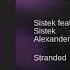 Sistek Feat Alexanderson Stranded