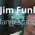 Jim Funk Manifestation