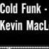 Cold Funk Kevin MacLeod