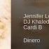 Dinero Jennifer Lopez DJ Khaled Cardi B Audio Only