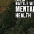 If I Ever Lose My Battle With Mental Health