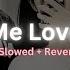 Let Me Love You Slowed Reverb Channel Abid Shorts13 Arsatisfier YT