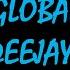 GLOBAL DEEJAYS MEGA MIX