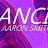 Aaron Smith Dancin Slowed Reverb